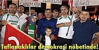 Taflancıklılar demokrasi nöbetinde!