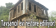 Tavşancıl evi restore ediliyor!