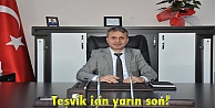 Teşvik için yarın son!
