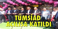 TÜMSİAD açılışa katıldı