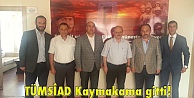 TÜMSİAD Kaymakama gitti!