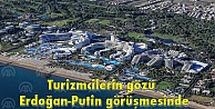 Turizmcilerin gözü Erdoğan-Putin görüşmesinde