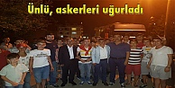 Ünlü, askerleri uğurladı