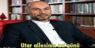Utar ailesinin acı günü