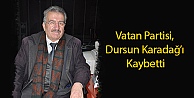 Vatan Partisi, Dursun Karadağ'ı Kaybetti