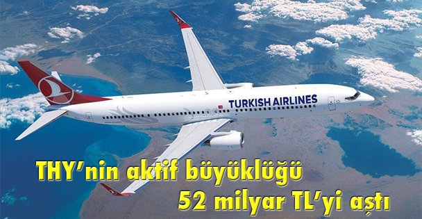 THY'nin aktif büyüklüğü 52 milyar TL'yi aştı