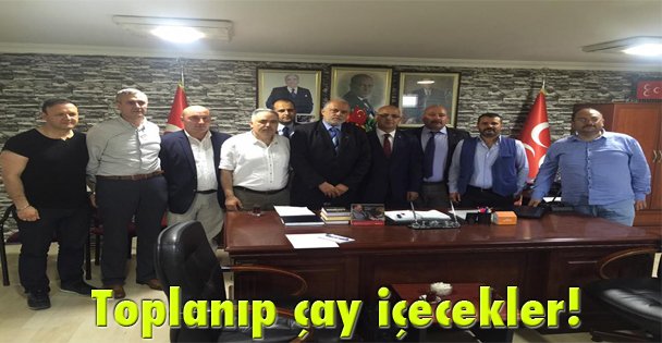 Toplanıp çay içecekler!