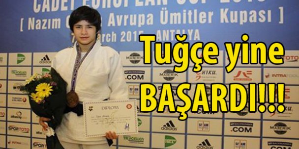 Tuğçe yine başardı
