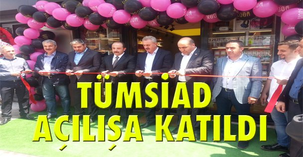 TÜMSİAD açılışa katıldı