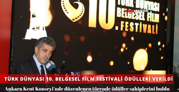 Türk Dünyası 10. Belgesel Film Festivali Ödülleri Sahiplerini Buldu