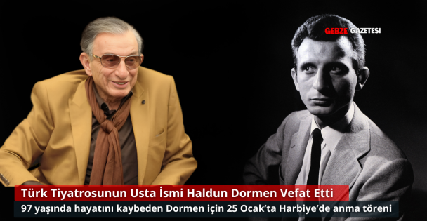Türk Tiyatrosunun Usta İsmi Haldun Dormen Hayatını Kaybetti