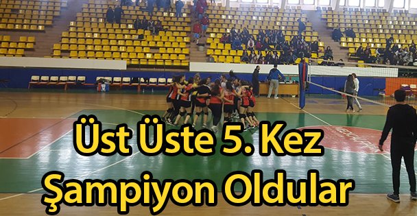 Üst Üste 5. Kez Şampiyon Oldular