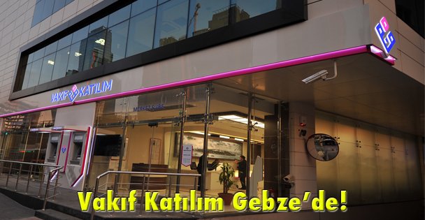 Vakıf Katılım Gebze'de!