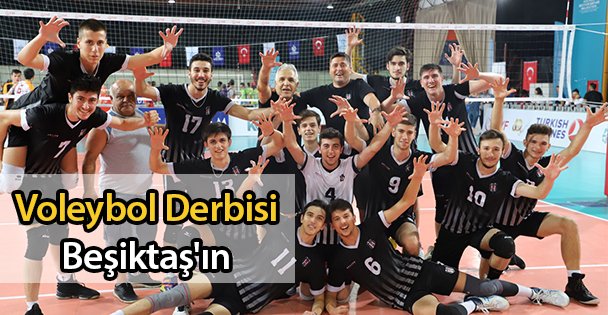 Voleybol Derbisi Beşiktaş'ın