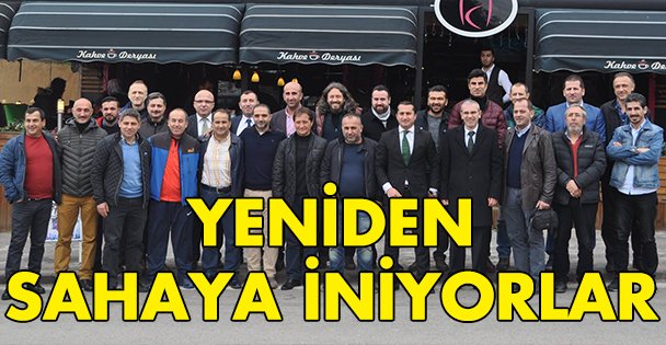 Yeniden sahaya iniyorlar