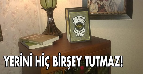 Yerini hiç birşey tutmaz!