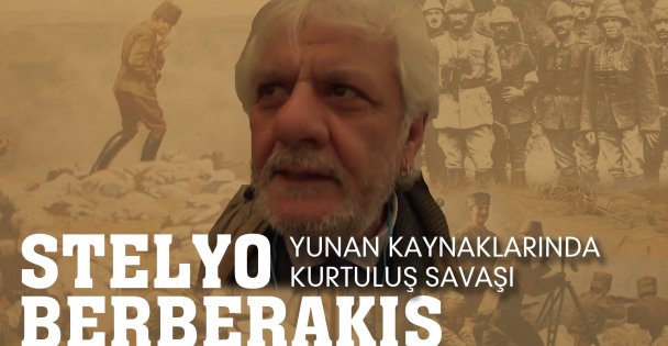 Yunan Gazeteci Stelyo Berberakis ile Yunan Kaynaklarında Kurtuluş Savaşı Üzerine Söyleşi